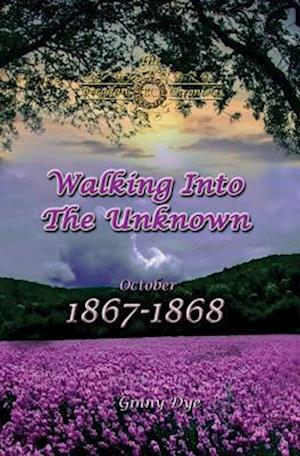 Walking Into The Unknown (#10 in the Bregdan Chronicles Historical Fiction Romance Series)