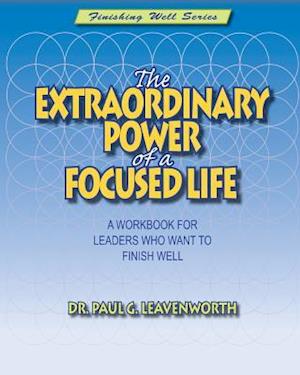 The Extraordinary Power of a Focused Life