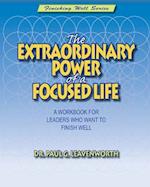 The Extraordinary Power of a Focused Life