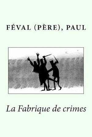 La Fabrique de crimes