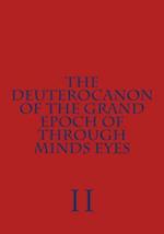 The Deuterocanon of the Grand Epoch of Through Minds Eyes Part II