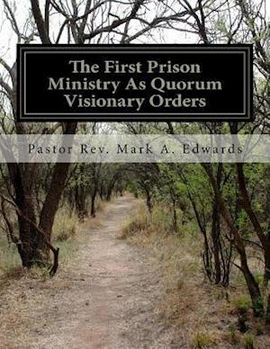 Manifest Of A Prison Ministry As Quorum Visionary Orders