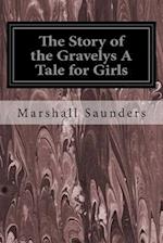The Story of the Gravelys a Tale for Girls