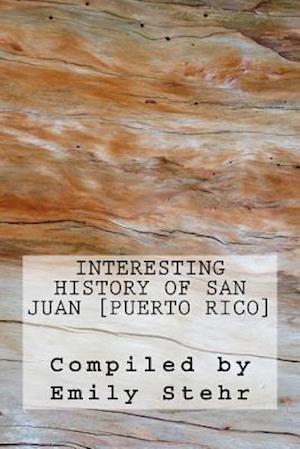 Interesting History of San Juan [Puerto Rico]