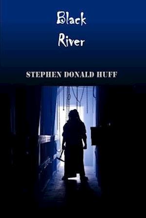 Black River: Wee, Wicked Whispers: Collected Short Stories 2007 - 2008