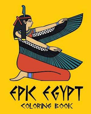 Epic Egypt - Egyptian Adult Coloring / Colouring Book - Relaxation Stress Art