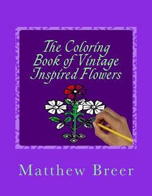 The Coloring Book of Vintage Inspired Flowers