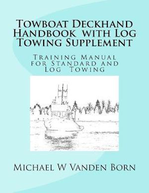 Towboat Deckhand Handbook - Log Tow Supplement