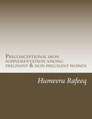 Preconceptional Iron Supplementation Among Pregnant & Non Pregnant Women