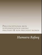 Preconceptional Iron Supplementation Among Pregnant & Non Pregnant Women