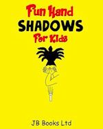 Fun Hand Shadows For Kids: 30 + Hand Shadow Puppets With Easy To Follow Illustrations 