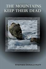 The Mountains Keep Their Dead: Shores of Silver Seas: Collected Short Stories 2000 - 2006 