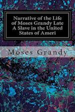 Narrative of the Life of Moses Grandy Late a Slave in the United States of Ameri