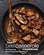 Easy Beef Casserole Cookbook: 50 Delicious Beef Casserole Recipes 