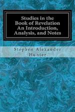 Studies in the Book of Revelation an Introduction, Analysis, and Notes