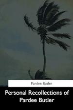 Personal Recollections of Pardee Butler