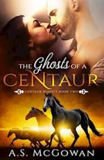 The Ghosts of a Centaur