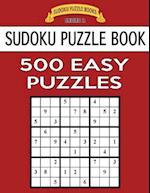 Sudoku Puzzle Book, 500 Easy Puzzles