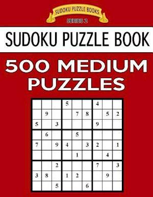 Sudoku Puzzle Book, 500 Medium Puzzles