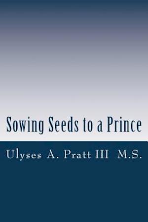 Sowing Seeds to a Prince