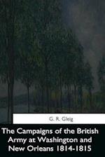 The Campaigns of the British Army at Washington and New Orleans 1814-1815