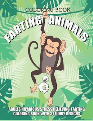 Farting Animals Coloring Book Adults Hilarious Stress Relieving Farting Coloring Book with 31 Funny Designs