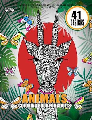 Animals Coloring Book for Adults Stress Relieving Relaxation Coloring Book with 41 Animal Designs