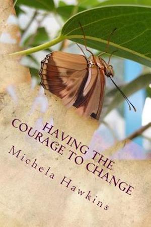 Having the Courage to Change