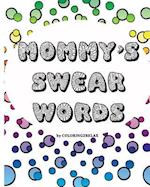 Mommy's Swear Words, an Adult Coloring Book