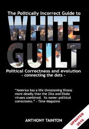 The Politically Incorrect Guide to White Guilt
