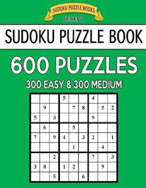 Sudoku Puzzle Book, 600 Puzzles, 300 Easy and 300 Medium