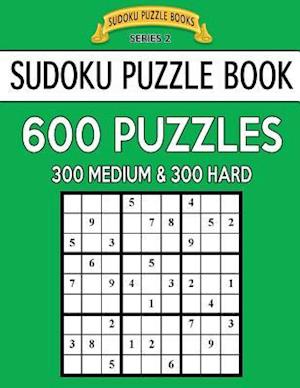 Sudoku Puzzle Book, 600 Puzzles, 300 Medium and 300 Hard