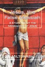 Jesus, the False Messiah
