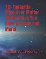 72+ Fantastic Mind-Over-Matter Applications You Have to Know and More!