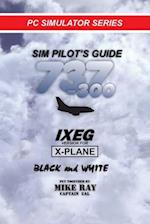 Sim-Pilot's Guide 737-300 (B/W): IXEG X-PLANE version 