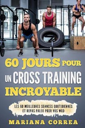 60 Jours Pour Un Cross Training Incroyable