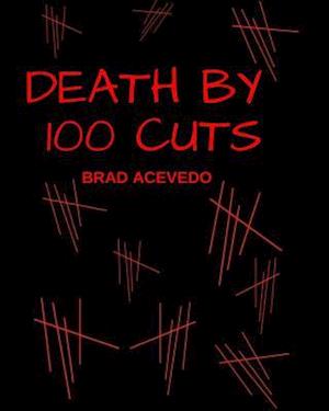 Death by 100 Cuts