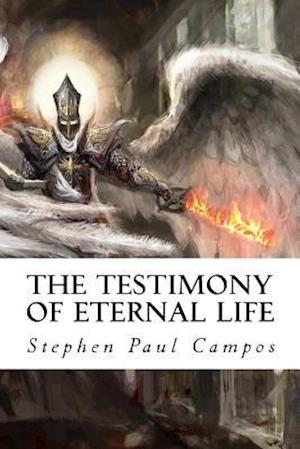 The Testimony of Eternal Life: Are you going to Heaven or Hell?