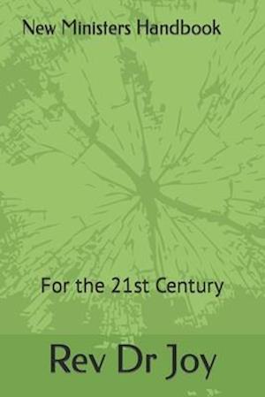 New Ministers Handbook for the 21st Century: New Ministers Handbook for the 21st Century