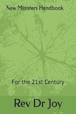New Ministers Handbook for the 21st Century: New Ministers Handbook for the 21st Century 