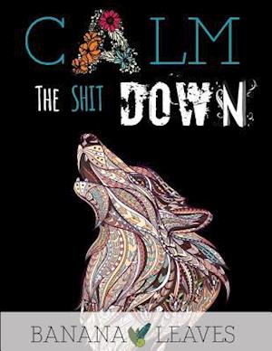 Calm the Shit Down