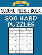 Sudoku Puzzle Book, 800 Hard Puzzles