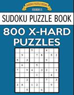 Sudoku Puzzle Book, 800 Extra Hard Puzzles