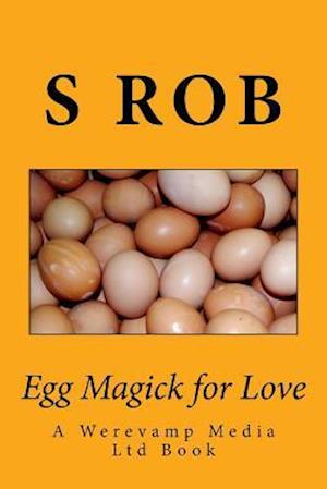 Egg Magick for Love