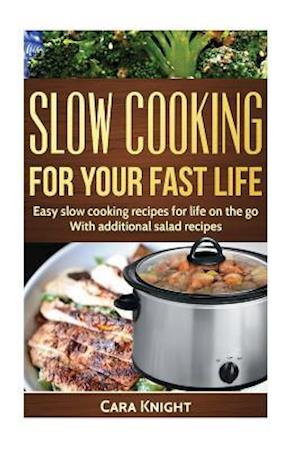 Slow Cooking for Your Fast Life