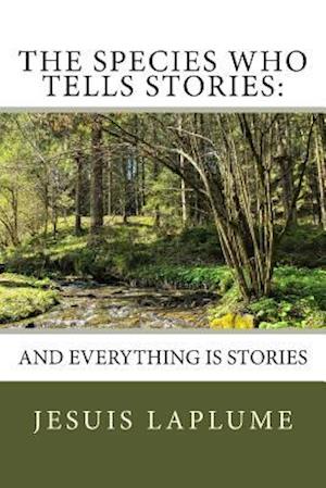 The Species Who Tells Stories