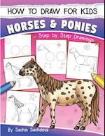 How to Draw for Kids (Horses & Ponies)