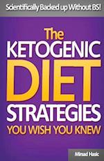 The Ketogenic Diet Strategies You Wish You Knew