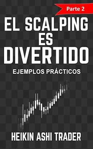 ¡el Scalping Es Divertido! Parte 2