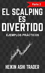 ¡el Scalping Es Divertido! Parte 2